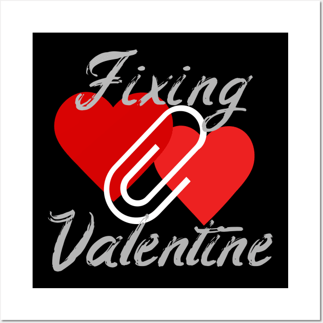 Fixing Valentine, hearts and paperclip quick fix. Valentine day clothing Wall Art by alcoshirts